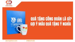 Quà Tặng Công Đoàn Là Gì? Gợi Ý Mẫu Quà Tặng Công Đoàn Ý Nghĩa, Thiết Thực
